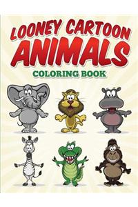 Looney Cartoon Animals Coloring Book