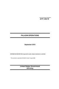Army Techniques Publication ATP 3-09.70 Paladin Operations September 2015