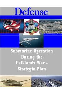 Submarine Operation During the Falklands War - Strategic Plan
