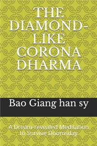 Diamond-Like Corona Dharma