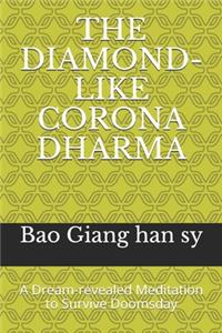 The Diamond-Like Corona Dharma