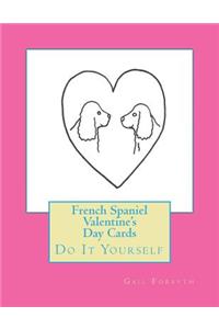 French Spaniel Valentine's Day Cards: Do It Yourself