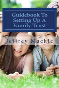 Guidebook To Setting Up A Family Trust