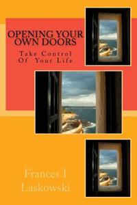 Opening Your Own Doors: Taking Control of Your Life