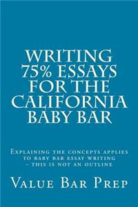 Writing 75% Essays For The California Baby Bar
