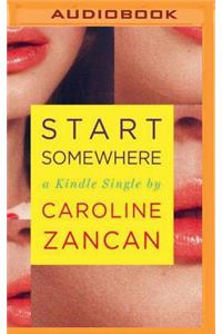 Start Somewhere