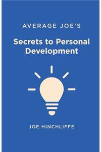 Average Joe's Secrets to Personal Development