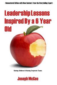 Leadership Lessons Inspired by a 6 Year Old