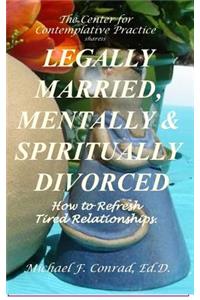 Legally Married, Mentally and Spiritually Divorced