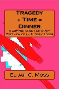 Tragedy Plus Time Equals Dinner