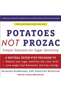 Potatoes Not Prozac: Solutions for Sugar Sensitivity