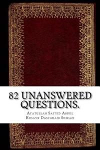 82 Unanswered Questions.