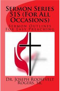 Sermon Series 51S (For All Occasions)
