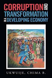 Corruption and Transformation in a Developing Economy