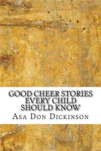 Good Cheer Stories Every Child Should Know