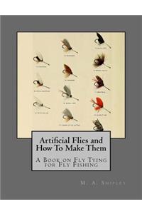 Artificial Flies and How To Make Them