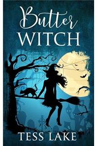 Butter Witch (Torrent Witches Cozy Mysteries #1)