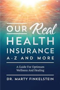 Our Real Health Insurance A-Z And More