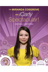 Miranda Cosgrove and Icarly Spectacular!