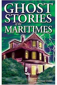 Ghost Stories of the Maritimes