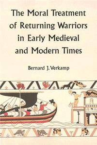 Moral Treatment of Returning Warriors