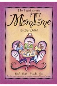 How to Start Your Own MomTime