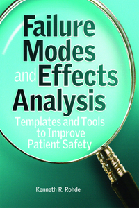 Failure Modes and Effects Analysis: Templates and Tools to Improve Patient Safety