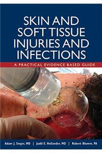 Skin and Soft Tissue Injuries and Infections: A Practical Evidence Based Guide