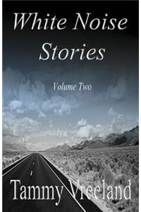 White Noise Stories - Volume Two