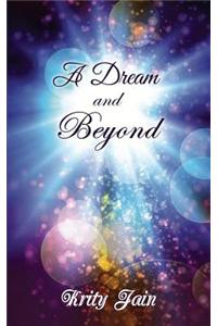 A Dream and Beyond