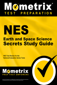 NES Earth and Space Science Secrets Study Guide: NES Test Review for the National Evaluation Series Tests