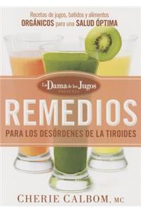 Remedios Para Los Desórdenes de la Tiroides de la Dama de Los Jugos
