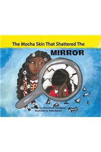 The Mocha Skin That Shattered The Mirror