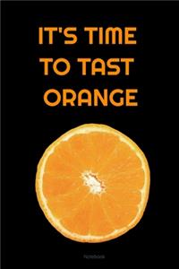 IT'S TIME TO TAST ORANGE Composition Notebook