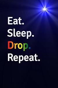 Eat Sleep Drop Repeat Journal - Notebook
