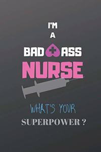I'm A Badass Nurse what's Your Superpower
