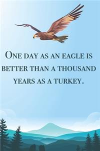 One day as an eagle... - blank lined notebook - journal - Eagle quote (6x9 inches) with 100 Pages