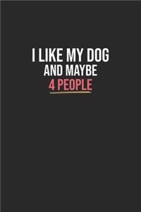 I Like My Dog and Maybe 4 People