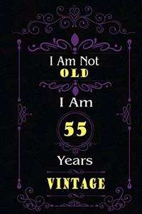 I Am Not Old I Am 55 Years Vintage: 55th Birthday Gifts For Men or Women. 6x9 Inch 100 Pages Perfect Birthday Gift Notebook For Men & Women. Cool Present for your old friend too.