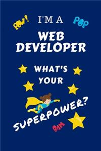 I'm A Web Developer What's Your Superpower?
