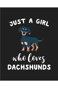 Just A Girl Who Loves Dachshunds