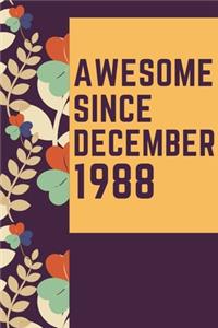 Awesome Since December 1988 Notebook Birthday Gift