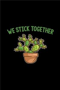 We stick together