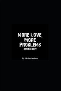 More Love, More Problems