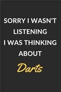 Sorry I Wasn't Listening I Was Thinking About Darts