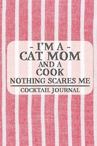 I'm a Cat Mom and a Cook Nothing Scares Me Cocktail Journal
