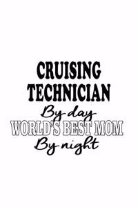 Cruising Technician By Day World's Best Mom By Night