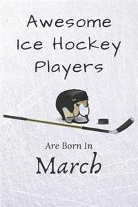 Awesome Ice Hockey Players Are Born In March