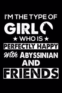 I'm The Type Of Girl Who is Perfectly Happy With Abyssinian And Friends