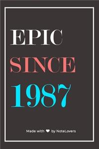 Epic Since 1987 Notebook Birthday Gift